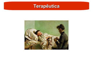 Terapêutica
Terapêutica
 