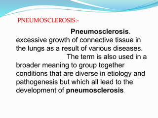 Pneumosclerosis Pneumosclerosis | PPTX