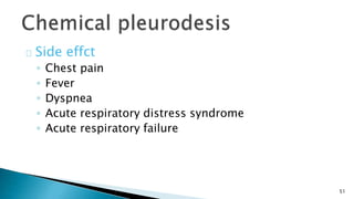51 
Side effct 
◦ Chest pain 
◦ Fever 
◦ Dyspnea 
◦ Acute respiratory distress syndrome 
◦ Acute respiratory failure 
 