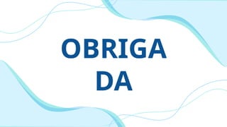 OBRIGA
DA
 