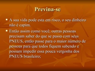 Previna-se A sua vida pode esta em risco, o seu dinheiro não é capim. Então assim como você, outras pessoas precisam saber do que se passa com seus PNEUS, então passe para o maior número de pessoas para que todos fiquem sabendo e possam impedir essa pouca vergonha dos PNEUS brasileiro; 