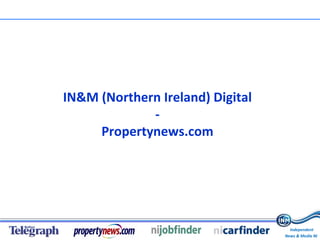 IN&M (Northern Ireland) Digital - Propertynews.com 