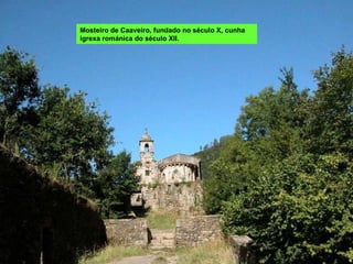 Mosteiro de Caaveiro, fundado no século X, cunha igrexa románica do século XII. 