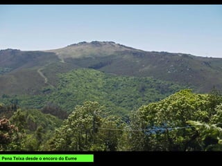 Pena Teixa desde o encoro do Eume
 