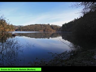 Encoro do Eume en Abeledo (Monfero)
 