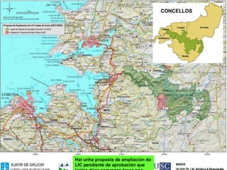 CONCELLOS
Hai unha proposta de ampliación do
LIC pendiente de aprobación que
 