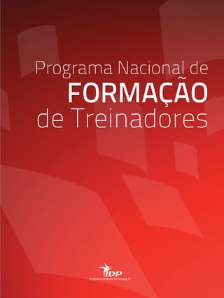 Programa Nacional de
  FORMAÇÃO
de Treinadores
 