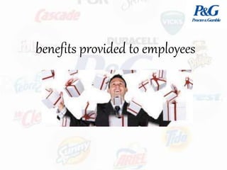 benefits provided to employees
 