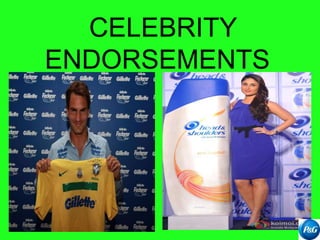 CELEBRITY
ENDORSEMENTS
 