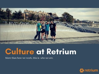 Retrium Culture and Core Values