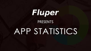 Mobile App Statistics 2017