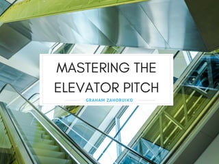 Mastering the Elevator Pitch