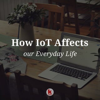 How IoT affects our everyday life
