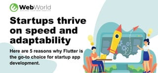 Why Flutter is the Go-To Choice for Start-Up App Development | PPT