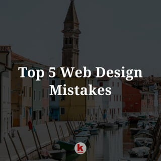  5 Bad Website Design Blunders to Stay Clear of