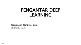 Pengantar Deep Learning Untuk Pembelajaran Deep Learning | PPTX