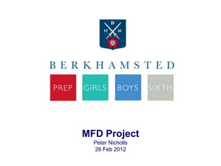 MFD Project
  Peter Nicholls
  28 Feb 2012
 