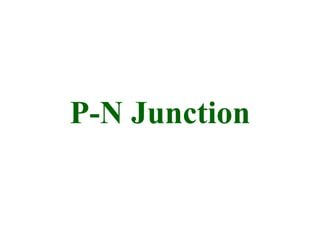 P-N Junction
 