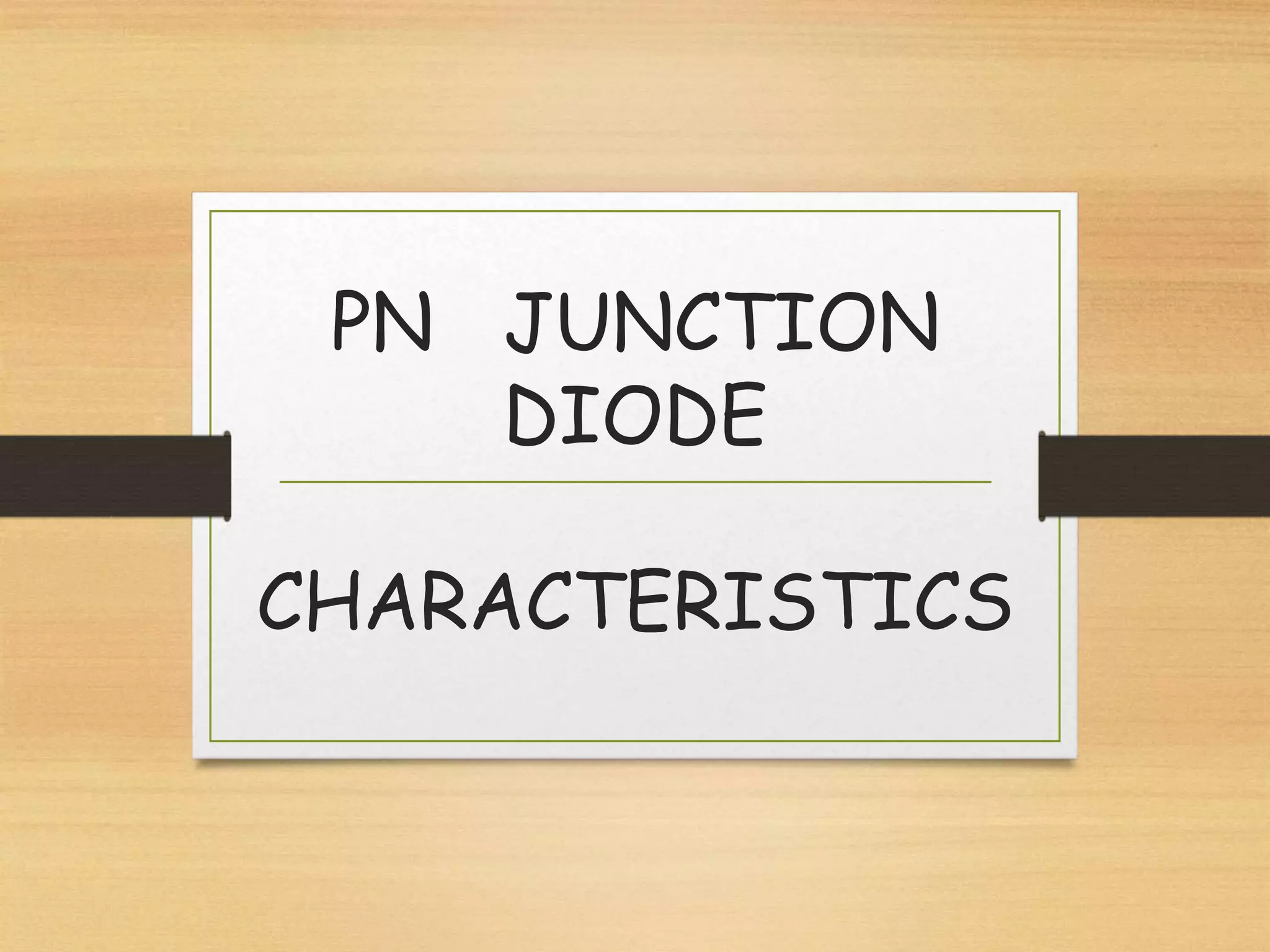 Pn junction diode characteristics Lab expriment PPT