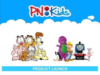 PRODUCT LAUNCH
 