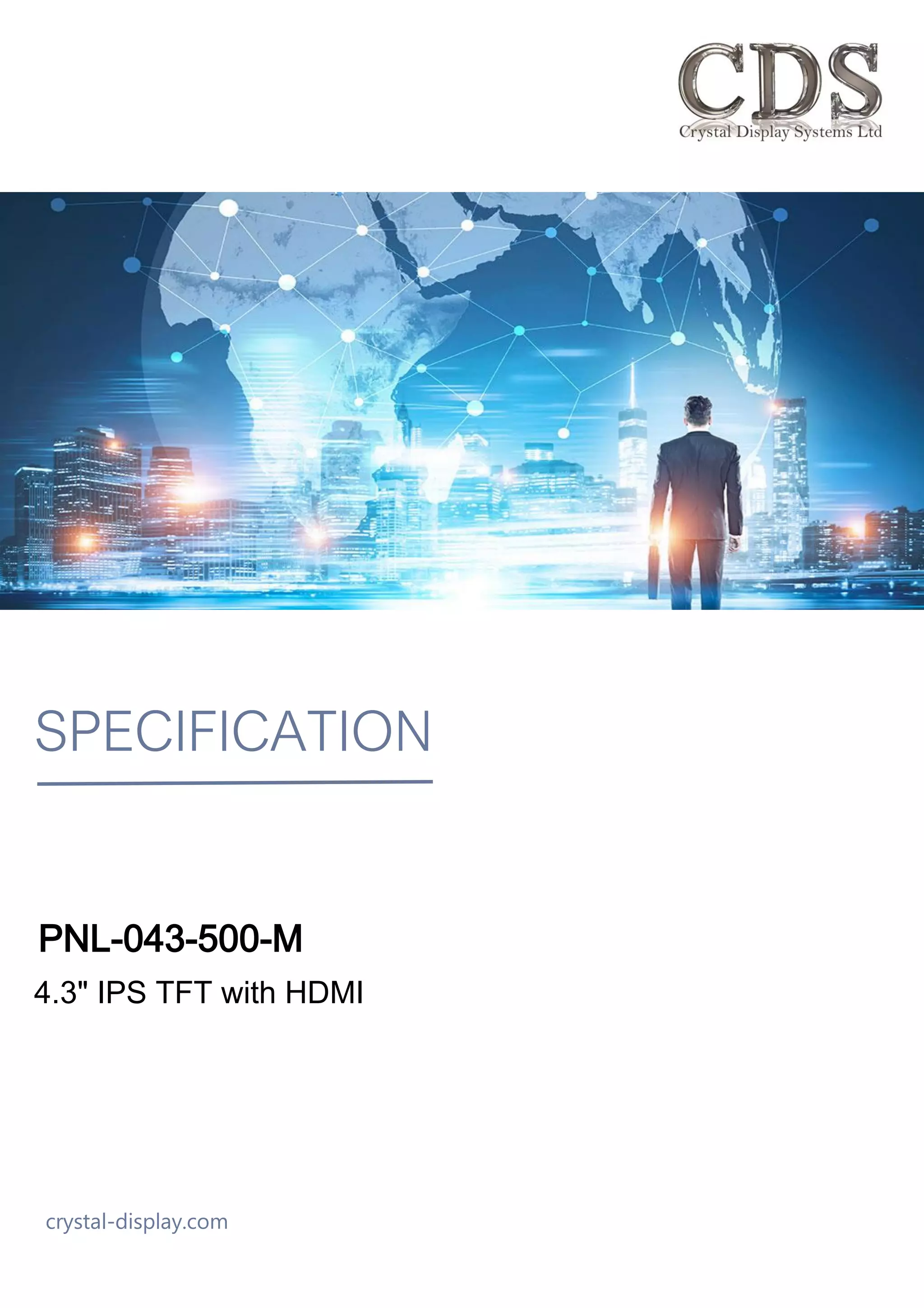 SPECIFICATION
crystal-display.com
PNL-043-500-M
4.3" IPS TFT with HDMI
 