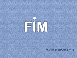 FRANCISCA BRAVO 6.B Nº 10
 