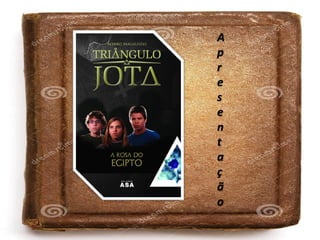 A
p
r
e
s
e
n
t
a
ç
ã
o
 