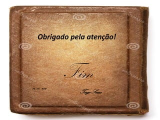 Obrigado pela atenção!
Fim
TiagoSousa
16_04_2016
 