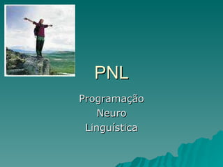 PNL Programação Neuro Linguística 