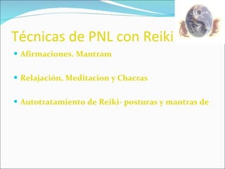 Técnicas de PNL con Reiki Afirmaciones. Mantram Relajación, Meditacion y Chacras Autotratamiento de Reiki- posturas y mantras de programación 