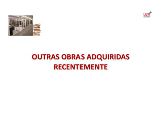 Livros adquiridos no âmbito das atividades do PNL 2011-12 e outras novidades