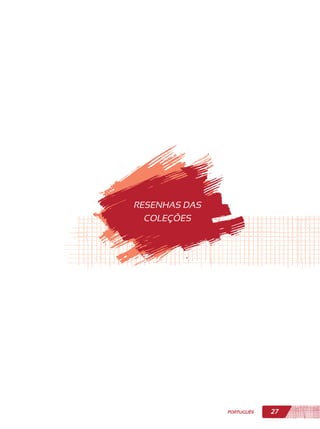 27PORTUGUÊS
RESENHAS DAS
COLEÇÕES
 