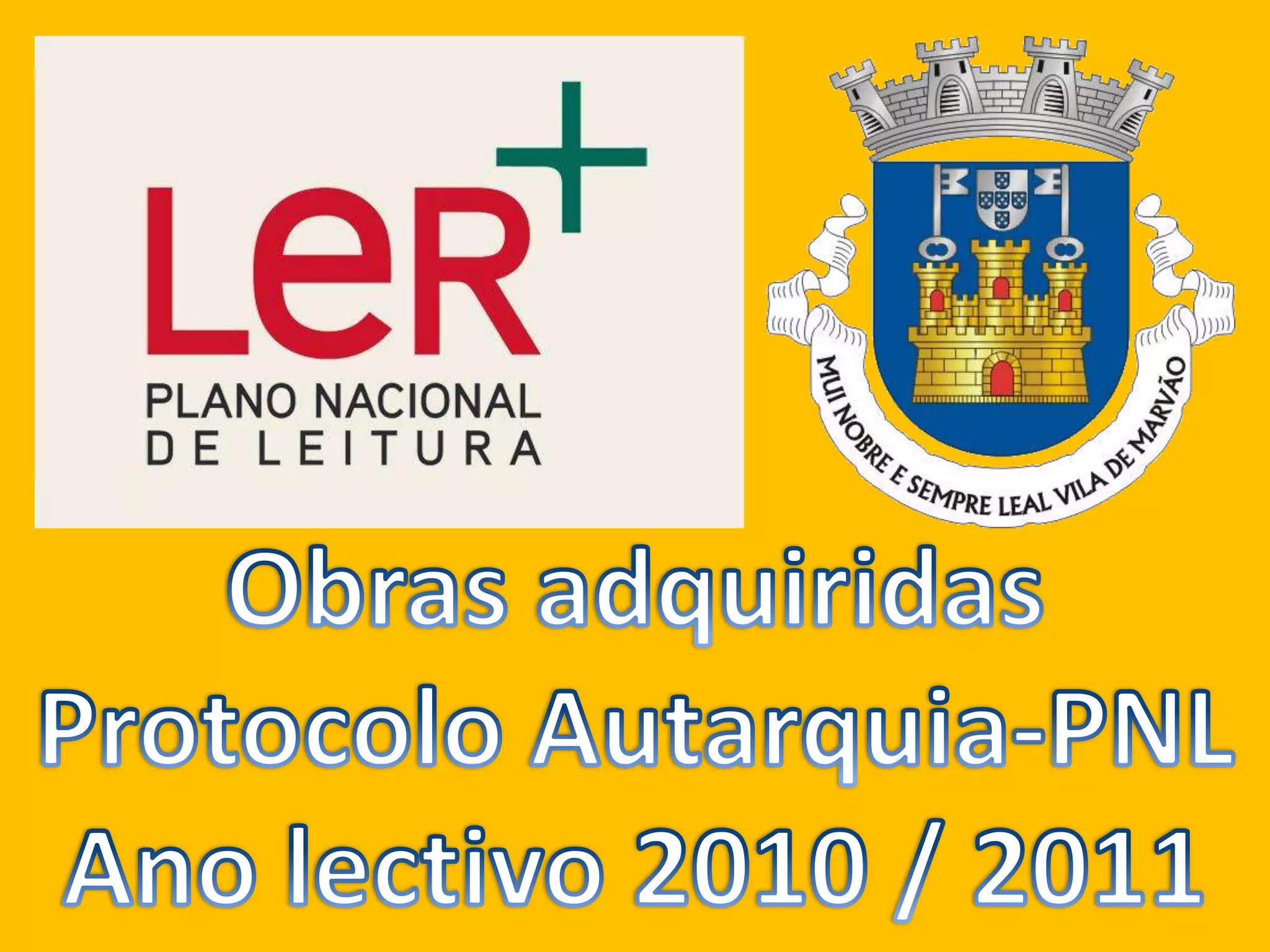 Obras adquiridasProtocolo Autarquia-PNLAno lectivo 2010 / 2011