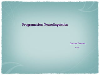Programación Neurolinguística ,[object Object],[object Object]