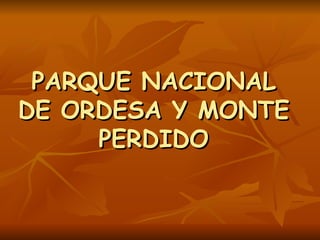 PARQUE NACIONAL DE ORDESA Y MONTE PERDIDO 
