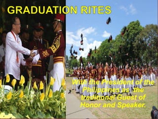 4/10/2015 30
With the President of the
Philippines as the
traditional Guest of
Honor and Speaker.
 