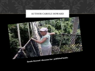 AUTHOR CAROLE HOWARD
 
