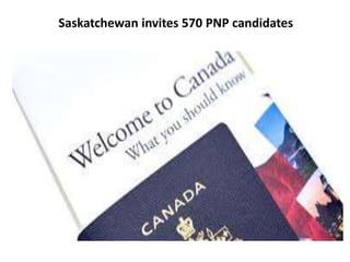 Saskatchewan invites 570 PNP candidates
 
