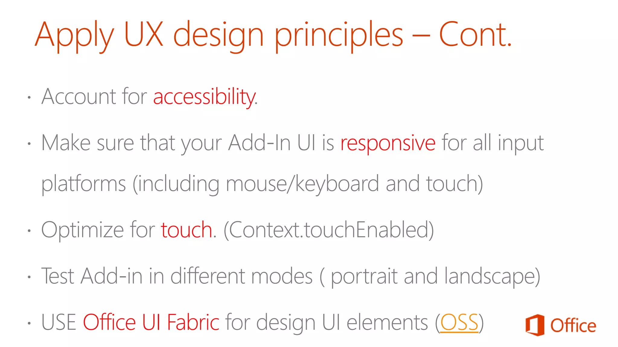 accessibility
responsive
touch
Office UI Fabric OSS
 