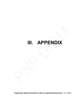 III. APPENDIX




“A good law without execution is like an unperformed promise.” (V. Taylor)
 