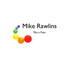 Mike Rawlins ,[object Object]