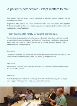 A patient’s perspective - What matters to me?
Roni Zeiger, CEO of Smart Patients, delivered an excellent patient viewpoint...