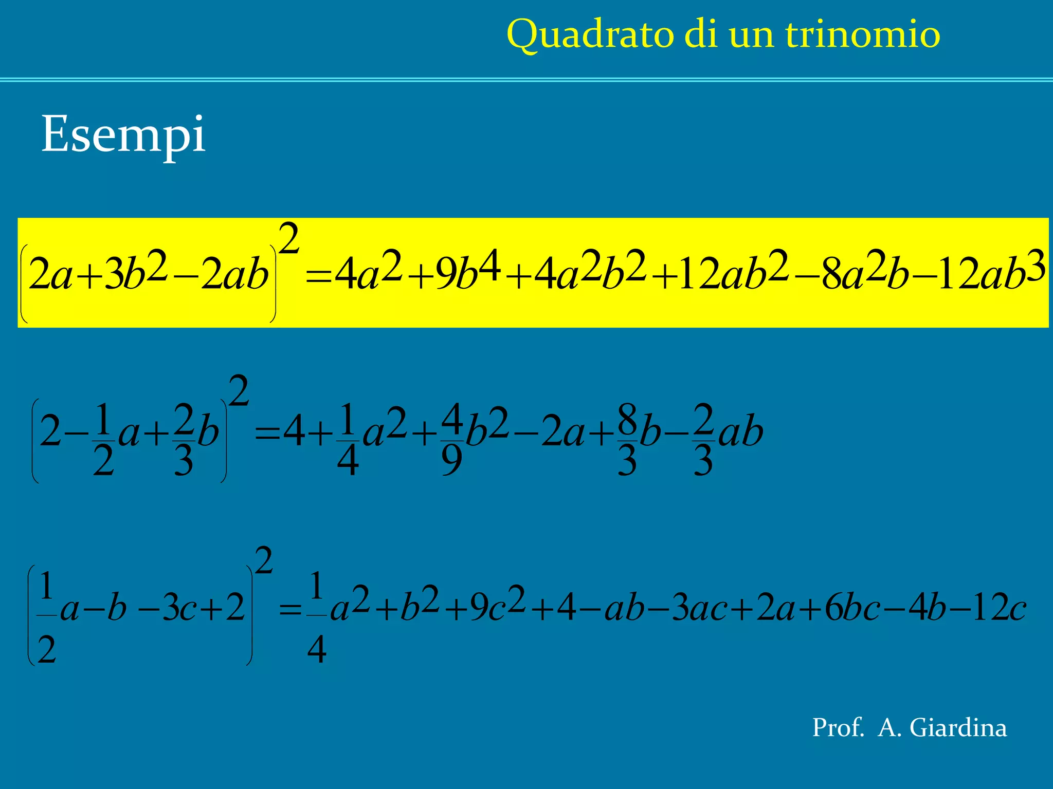 Quadrato di un trinomioEsempiProf.  A. Giardina