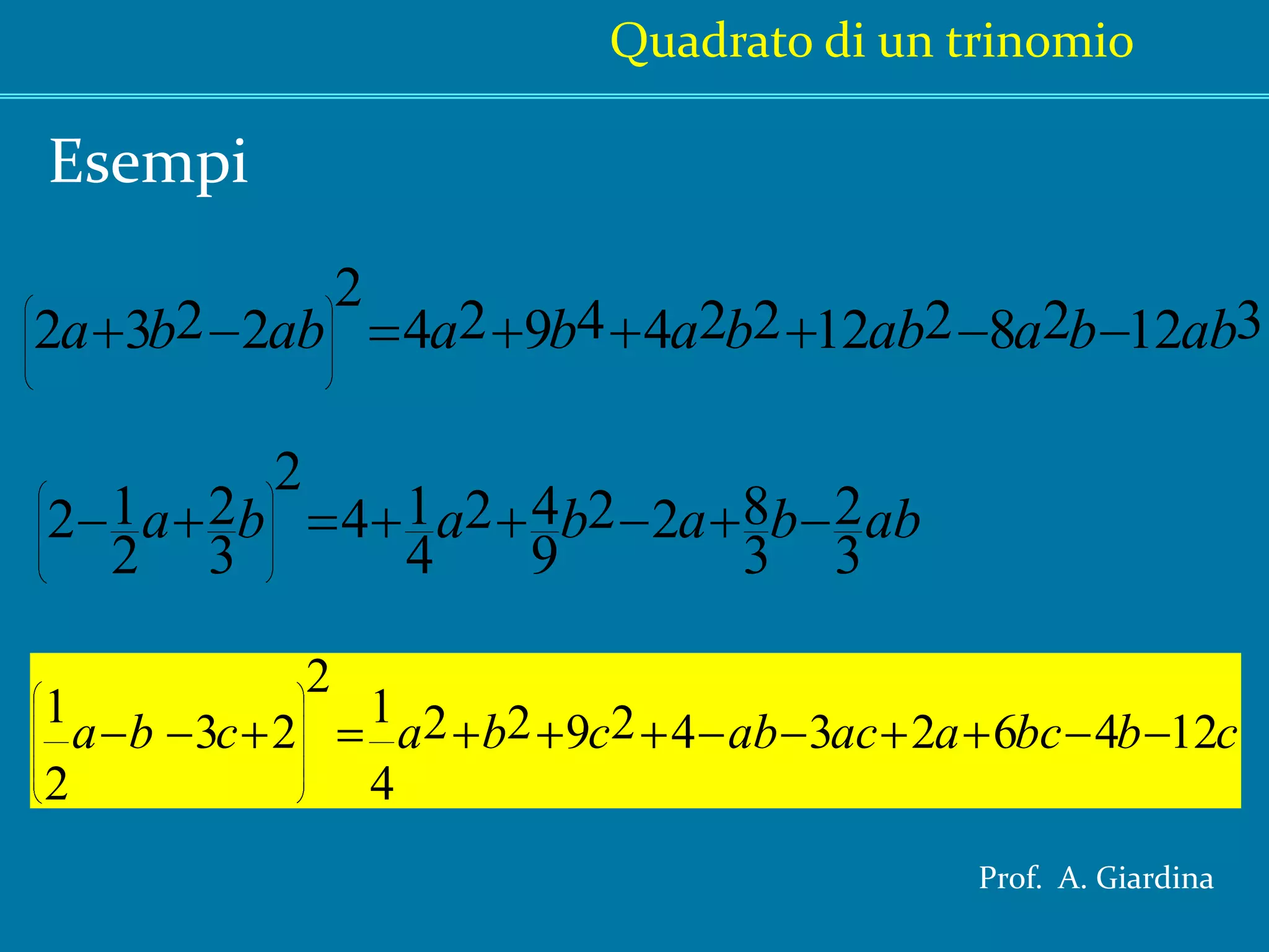 Quadrato di un trinomioEsempiProf.  A. Giardina