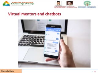 UNESCO EDUCATION SECTOR 36
Virtual mentors and chatbots
Nirmala Raju
 
