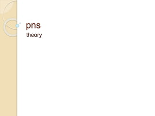 pns
theory
 