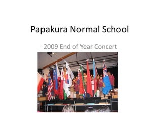 Papakura Normal School 2009 End of Year Concert 