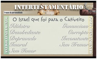 PNT 002- Período Intertestamentário - Prólogo