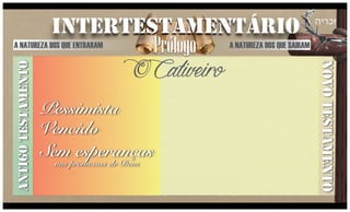 PNT 002- Período Intertestamentário - Prólogo