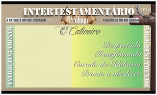 PNT 002- Período Intertestamentário - Prólogo